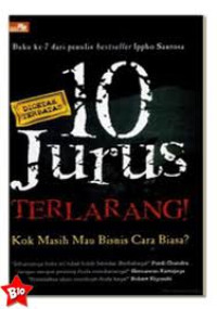 Image of 10 jurus terlarang!: Kok masih mau bisnis cara biasa?