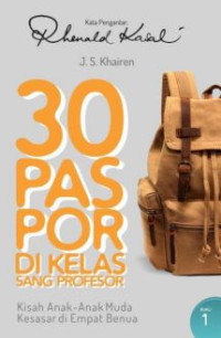 Image of 30 Paspor di kelas sang Profesor: Kisah anak-anak muda kesasar di empat benua. Buku 1