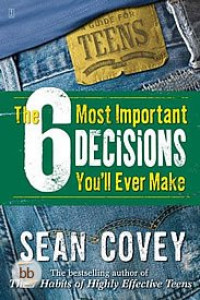 Image of The 6 Most Important Decisions Youl'll ever make = 6 Keputusan terpenting yang akan kamu ambil