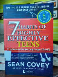 Image of The 7 habits of highly effective teens = 7 Kebiasaan Remaja yang sangat efektif