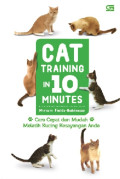 Cat training in 10 minutes: Cara cepat dan mudah melatih kucing kesayangan anda