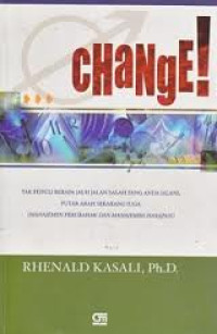 Image of Change! Take peduli berapa jauh jalansalah yang anda jalani, putar arah sekarang juga (manajemen perubahan dan manajemen harapan)