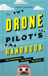 Image of The drone pilot's handbook: : The knowledge, the skills, the rules