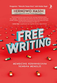 Image of Free writing: Mengejar kebahagiaan dengan menulis