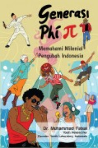 Image of Generasi phi: Memahami milenial pengubah Indonesia
