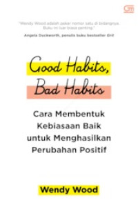 Image of Good habits, bad habits: Cara membentuk kebiasaan baik untuk menghasilkan perubahan positif