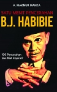 Image of Satu menit pencerahan BJ Habibie: 100 pencerahan dan kiat inspiratif