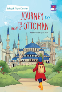Image of Journey to the greatest Ottoman: Jelajah tiga daulah