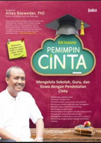 Image of Pemimpin cinta: Mengelola sekolah, Guru dan siswa dengan pendekatan cinta