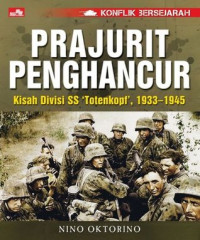 Image of Prajurit penghancur: Kisah divisi SS Totenkopf, 1933 - 1945