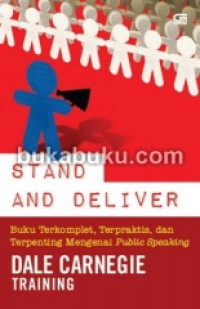 Image of Stand and deliver: Buku terkomplet, terpraktis dan terpenting mengenai Public Speaking
