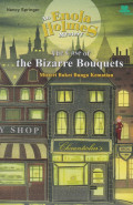 An Enola Holmes mystery: The case of bizarre bouquets = Misteri buket bunga kematian