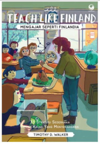 Image of Teach like Finland. Mengajar seperti Finlandia: 33 strategi sederhana untuk yang menyenangkan