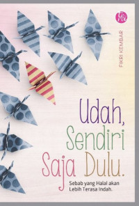 Image of Udah, sendiri saja dulu