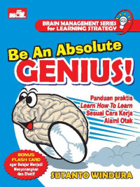 Image of Be an absolute genius: Panduan praktis learn how to learn sesuai cara kerja alami otak