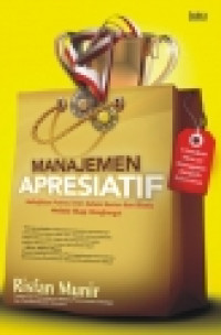 Image of Manajemen apresiatif: Melejitkan potensi diri dalam karier dan bisnis melalui sikap menghargai