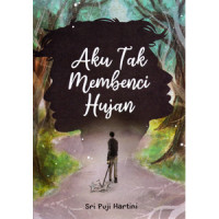 Image of Aku Tak Membenci Hujan