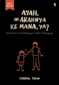 Image of Ayah, ini arahnya ke mana, ya?
