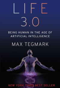 Image of Life 3.0: Being Human in the Age of Artificial Intelligence