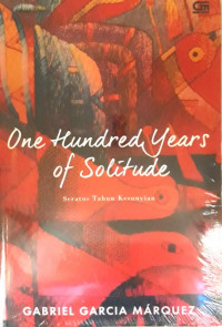 Image of One hundred years of solitude = Seratus tahun kesunyian