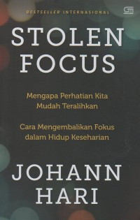 Image of Stolen focus: Mengapa perhatian kita mudah teralihkan