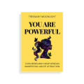 You are powerful