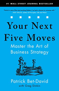 Image of Your Next Five Moves: Master the Art of Business Strategy
