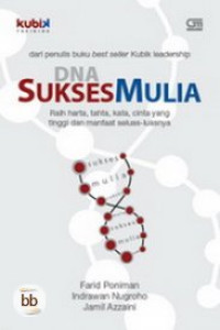 Image of DNA sukses mulia: Raih harta, tahta, kata, cinta yang tinggi dan manfaat seluas-luasnya
