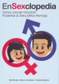 Ensexclopedia: Tanya jawab masalah pubertas & seksulitas remaja