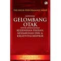 The high-perfomance mind: menguasai gelombang otak intuk meningkatkan kejernihan pikiran, kesembuhan diri & kreativitas berpikir
