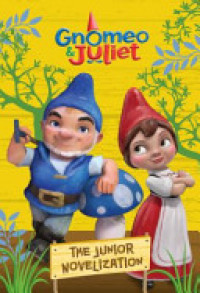 Image of Gnomeo & Juliet: the junior novelization