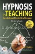 Hypnosis in teaching: Cara dahsyat mendidik dan mengajar