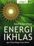 Energi ikhlas: agar hidup bahagia dunia-akhirat