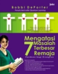 Image of Mengatasi 7 masalah terbesar remaja: panduan bagi orangtua