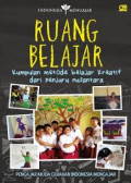 Ruang belajar: Kumpulan Metode Belajar Kreatif dari Penjuru Nusantara