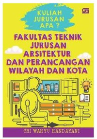 Image of Kuliah jurusan apa? Fakultas Teknik jurusan arsitektur dan perancangan wilayah kota