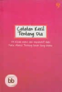 Image of Catatan kecil tentang dia: 25 kisah haru dan inspiratif dari para murid tentang sosok sang guru