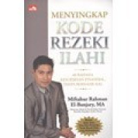 Image of Menyingkap kode rezeki Ilahi (40 rahasia kesuksesan finansial tanpa bernasib sial)