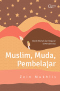 Muslim, muda, pembelajar: Meniti hikmah dan pelajaran di periode emas