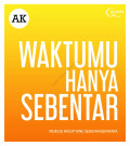 Waktumu hanya sebentar