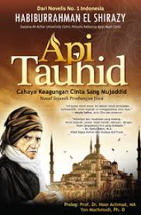Image of Api tauhid: Cahaya keagungan cinta sang Mujaddid