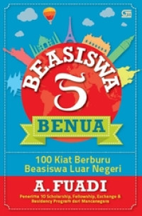 Image of Beasiswa 5 benua: 100 kita berburu beasiswa luar negeri