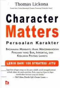Image of Character matters. Persoalan karakter: Bagaimana membantu anak mengembangkan penilaian yang baik, integritas dan kebajikan penting lainnya
