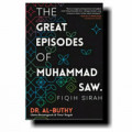 The great episodes of Muhammad SAW: Fiqih Sirah