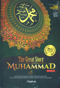The Great Story Of Muhammad SAW : Referensi Lengkap Hidup Rasulullah SAW Dari Sebelum Kelahiran Hingga Detik-Detik Terakhir