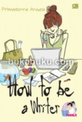 How to be a writer