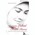 Jangan lukai hati ibumu