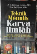 Teknik menulis karya ilmiah: skripsi, tesis, disertasi, artikel, makalah dan laporan